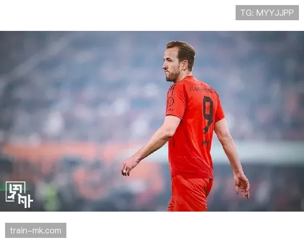 哈里·凯恩职业生涯再创新高，竞争力持续增强